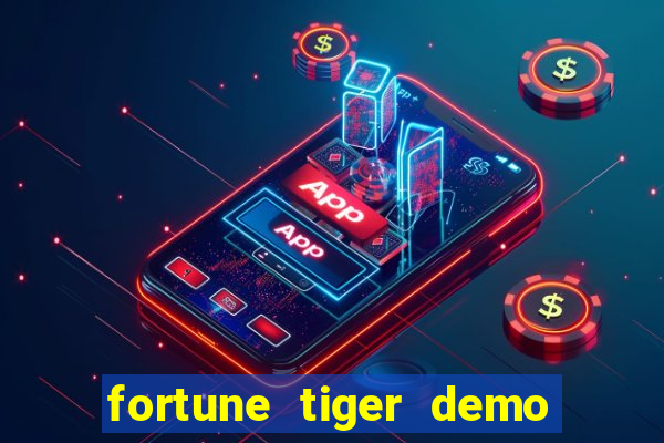 fortune tiger demo aposta de 500